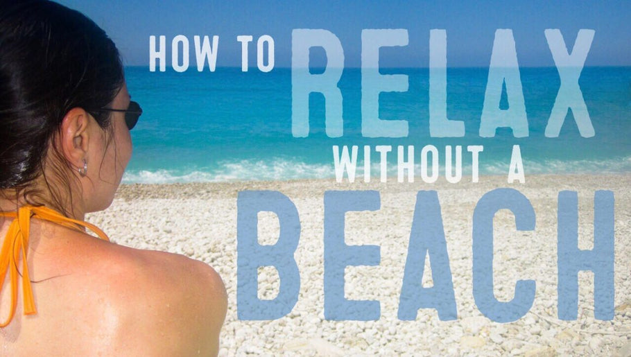 Is the Beach the Only Place to Find Rest and Relaxation?